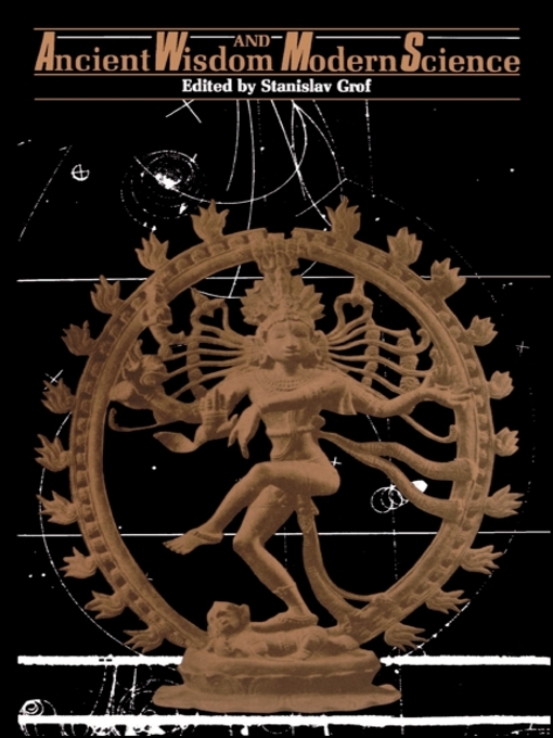 Title details for Ancient Wisdom and Modern Science by Stanislav Grof - Available